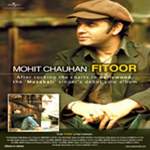 Mohit Chauhan - Fitoor (2009)
