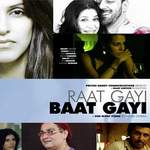 Raat Gayi Baat Gayi