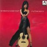 Shibani Kashyap - My Free Spirit